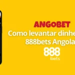 Como levantar dinheiro na 888bets Angola?