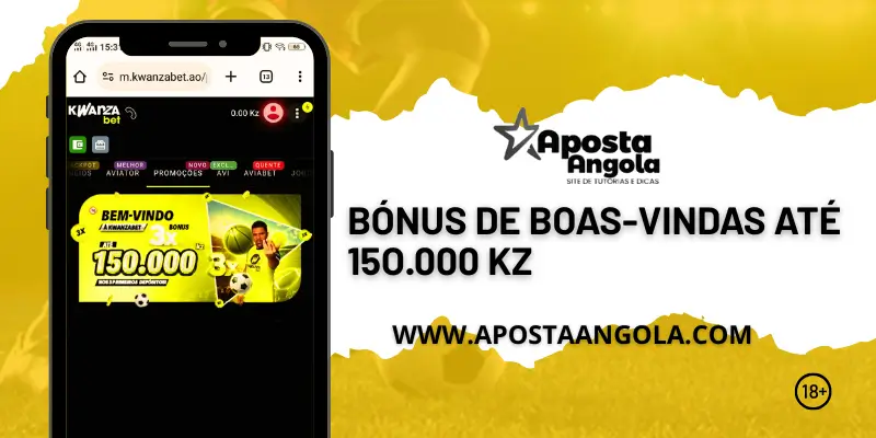 BÓNUS DE BOAS-VINDAS ATÉ 150.000 KZ