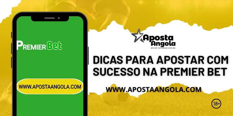 DICAS PARA APOSTAR COM SUCESSO NA PREMIER BET
