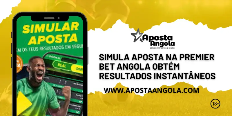 SIMULA APOSTA NA PREMIER BET ANGOLA